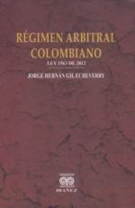 RÃ©gimen Arbitral Colombiano. Ley 1563 de 2012.